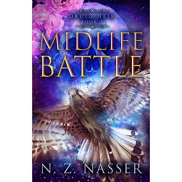 Midlife Battle (Druid Heir, #7) / Druid Heir, N. Z. Nasser