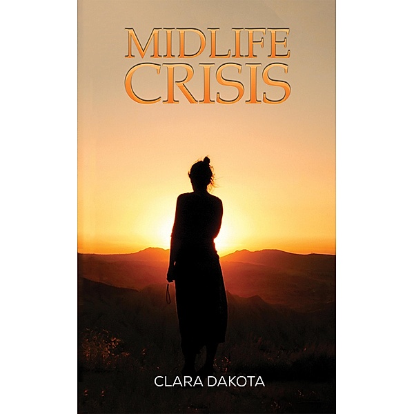 Midlife Crisis / Austin Macauley Publishers, Clara Dakota