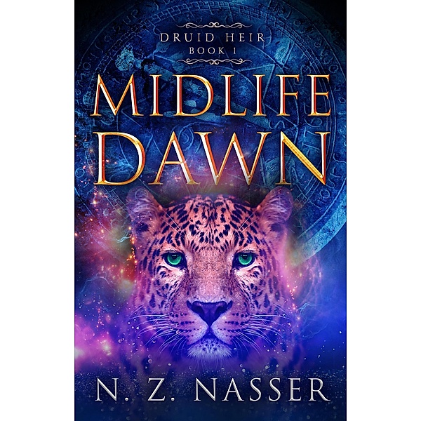Midlife Dawn (Druid Heir, #1) / Druid Heir, N. Z. Nasser