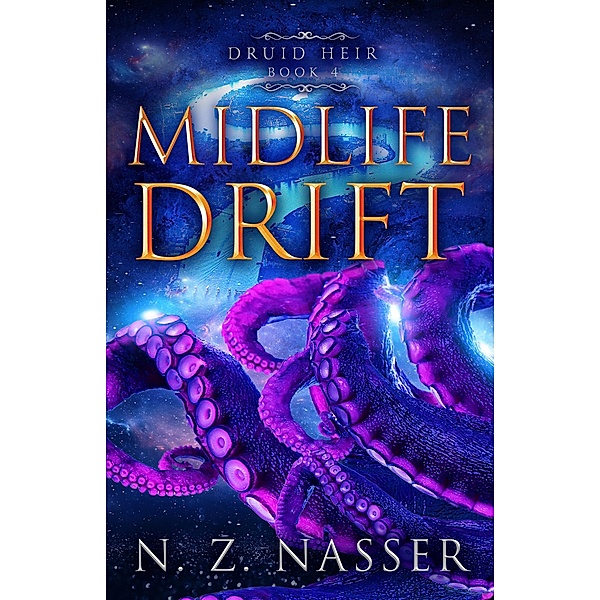 Midlife Drift (Druid Heir, #4) / Druid Heir, N. Z. Nasser