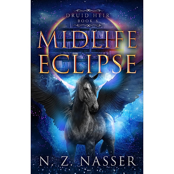 Midlife Eclipse (Druid Heir, #6) / Druid Heir, N. Z. Nasser