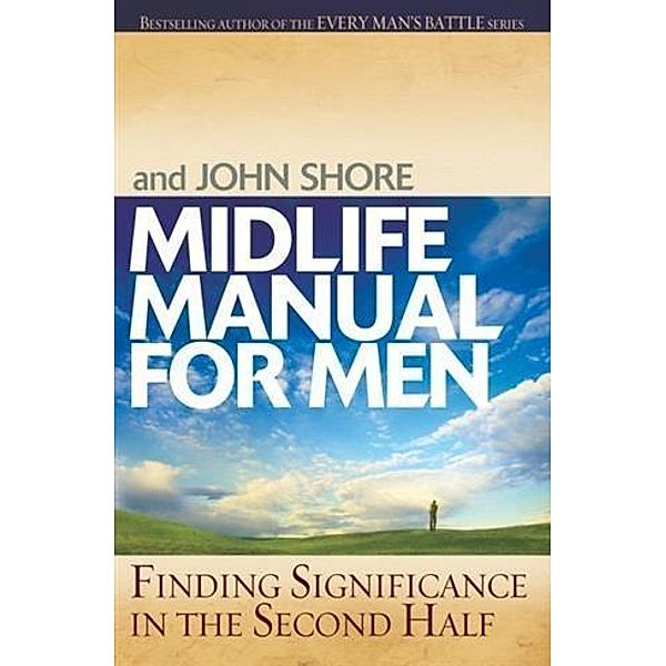 Midlife Manual for Men, Stephen Arterburn