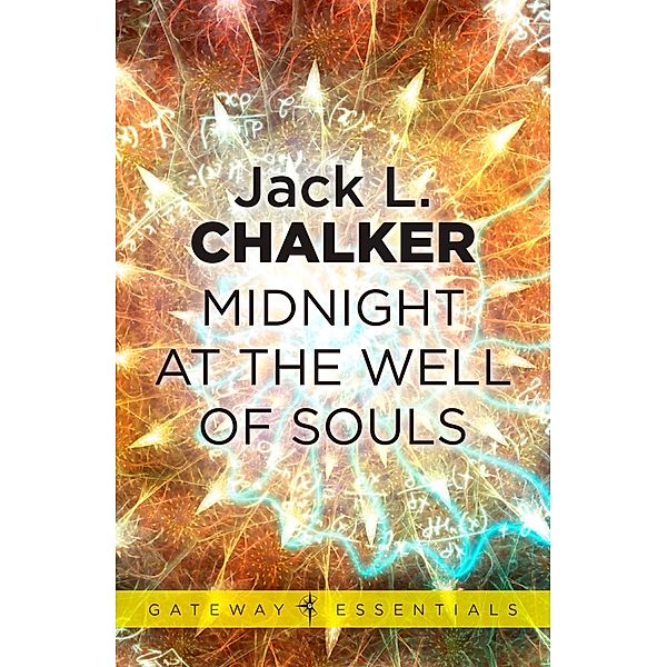 Midnight at the Well of Souls / The Well of Souls, Jack L. Chalker