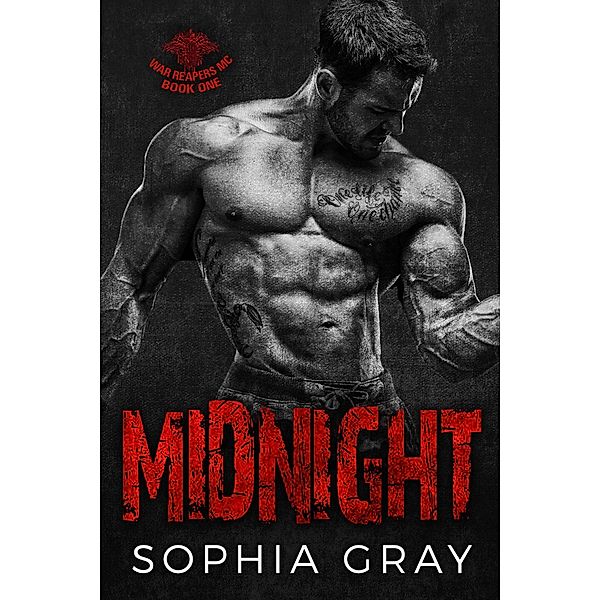 Midnight (Book 1) / War Reaper MC, Sophia Gray