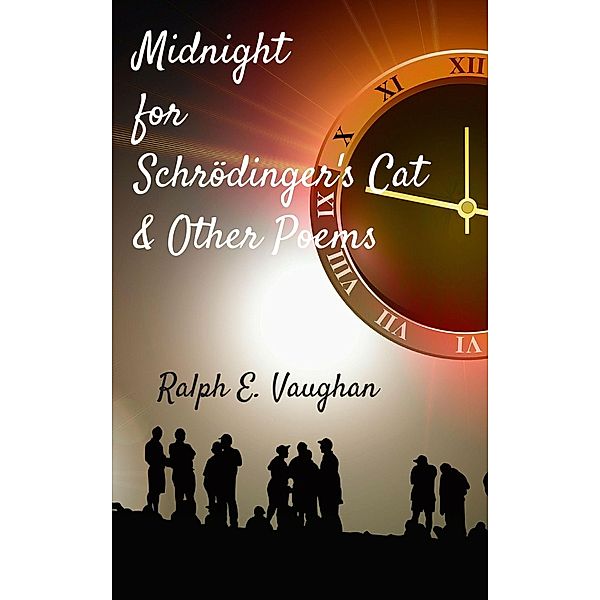 Midnight for Schrödinger's Cat & Other Poems, Ralph E. Vaughan