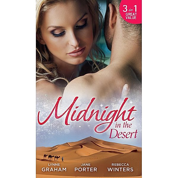Midnight in the Desert: Jewel in His Crown / Not Fit for a King? / Her Desert Prince / Mills & Boon, Lynne Graham, Jane Porter, Rebecca Winters