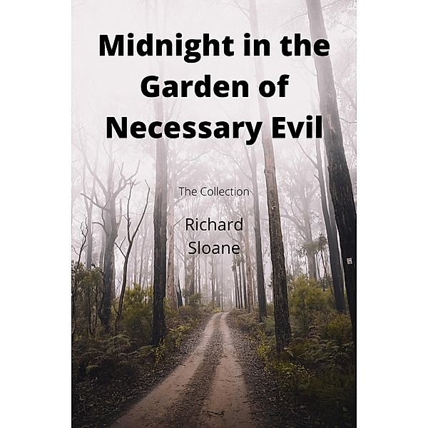 Midnight in the Garden of Necessary Evil, Richard Sloane