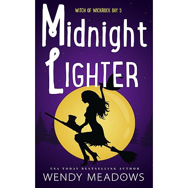 Midnight Lighter (Witch of Wickrock Bay, #5) / Witch of Wickrock Bay, Wendy Meadows