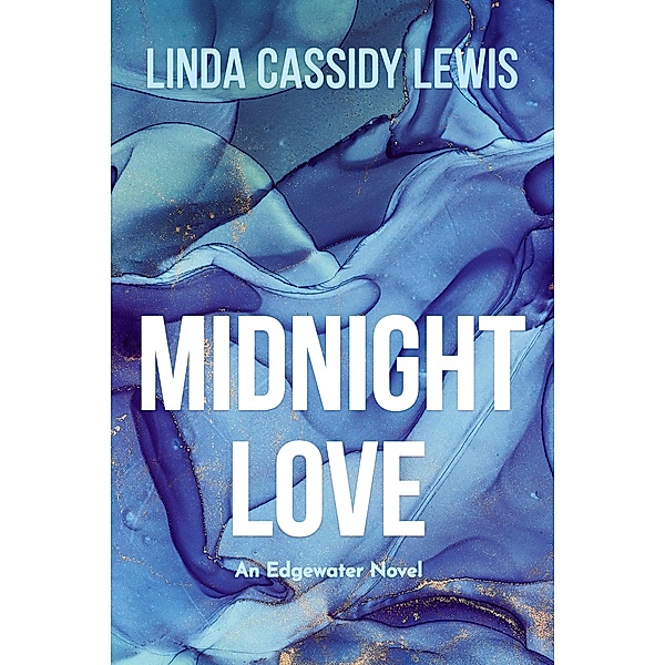 Midnight Love (Edgewater Love Series, #2) / Edgewater Love Series, Linda Cassidy Lewis