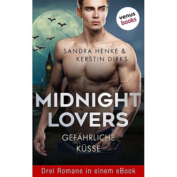 Midnight Lovers: Gefährliche Küsse, Sandra Henke, Kerstin Dirks