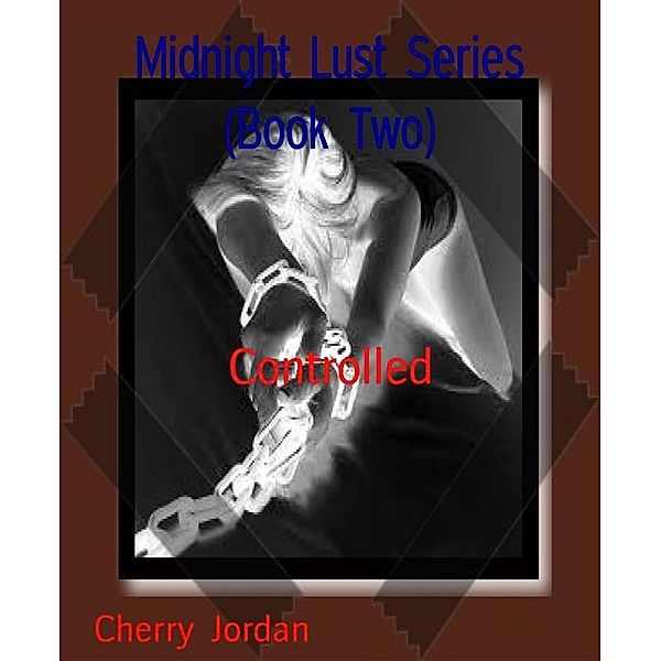 Midnight Lust Series (Book Two), Cherry Jordan