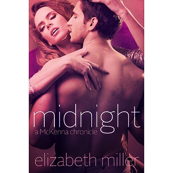 Midnight (McKenna Chronicles, #1) / McKenna Chronicles, Elizabeth Miller