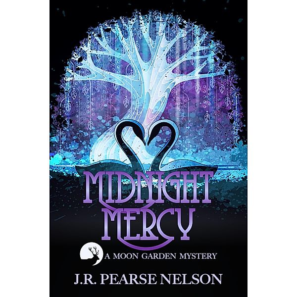 Midnight Mercy (Moon Garden Mysteries, #3) / Moon Garden Mysteries, J. R. Pearse Nelson