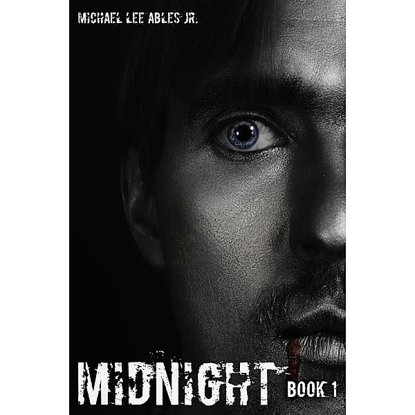 Midnight (Midnight Saga, #1), Michael Lee Ables