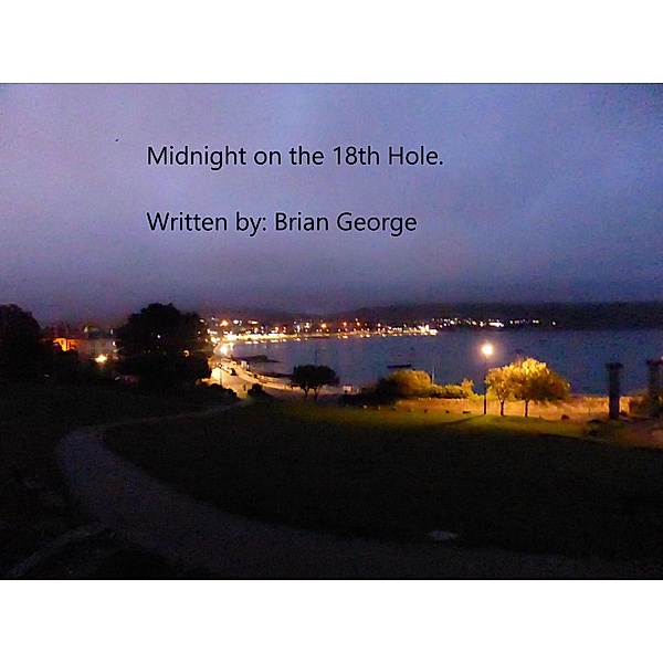 Midnight on the 18th Hole (Swingle Matravers, #3) / Swingle Matravers, Brian George