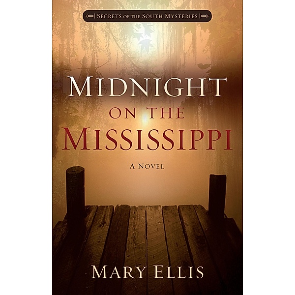 Midnight on the Mississippi / Secrets of the South Mysteries, Mary Ellis