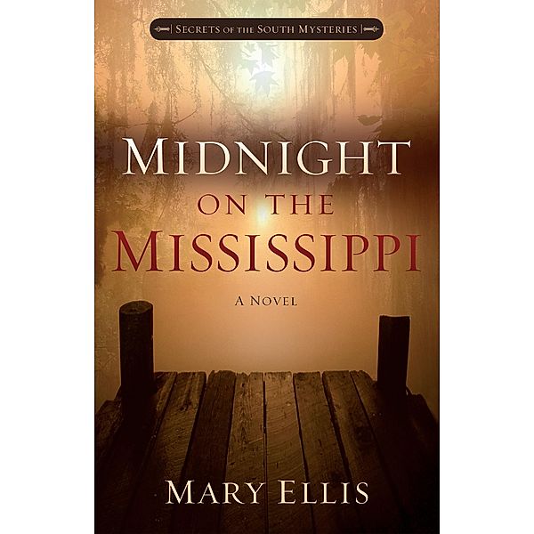 Midnight on the Mississippi / Secrets of the South Mysteries, Mary Ellis