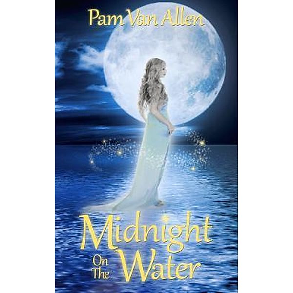 Midnight on the Water / Pam Van Allen, Pam van Allen
