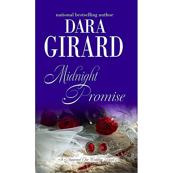 Midnight Promise (It Happened One Wedding, #2) / It Happened One Wedding, Dara Girard