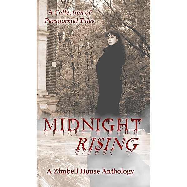 Midnight Rising: A Collection of Paranormal Tales, Zimbell House Publishing, Glen Damian Campbell, Michael Grantham, Kathleen Halecki, Katie Krantz, R. S. Pyne, Abiran Raveenthiran, Leslie D. Soule