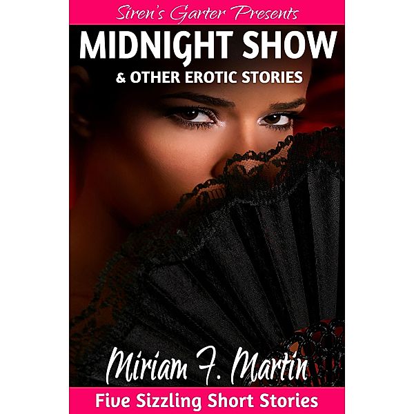 Midnight Show & Other Erotic Stories, Miriam F. Martin