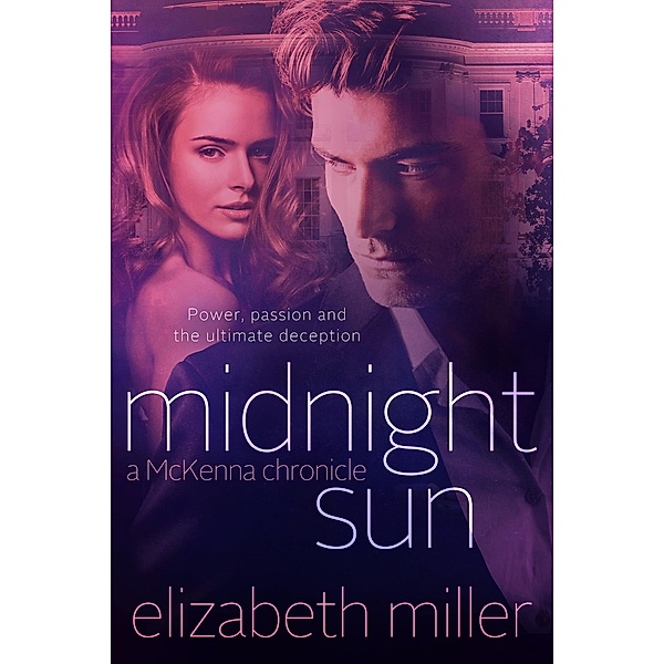 Midnight Sun (McKenna Chronicles, #3) / McKenna Chronicles, Elizabeth Miller