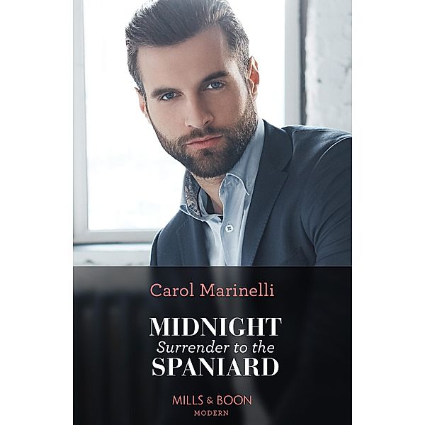 Midnight Surrender To The Spaniard (Heirs to the Romero Empire, Book 2) (Mills & Boon Modern), Carol Marinelli