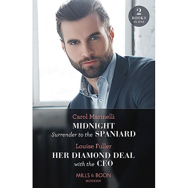 Midnight Surrender To The Spaniard / Her Diamond Deal With The Ceo: Midnight Surrender to the Spaniard (Heirs to the Romero Empire) / Her Diamond Deal with the CEO (Mills & Boon Modern), Carol Marinelli, Louise Fuller