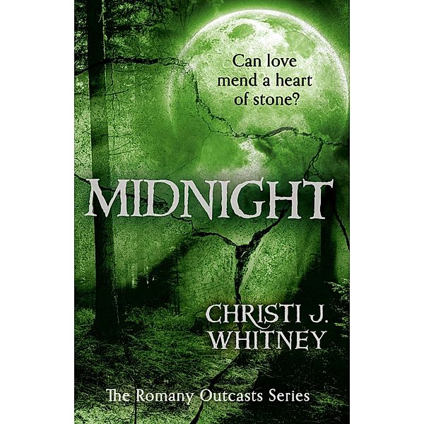 Midnight / The Romany Outcasts Series Bd.3, Christi J. Whitney