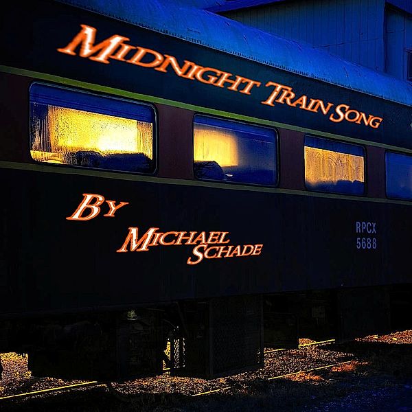 Midnight Train Song (Song of the Assembly, #1) / Song of the Assembly, Michael Schade