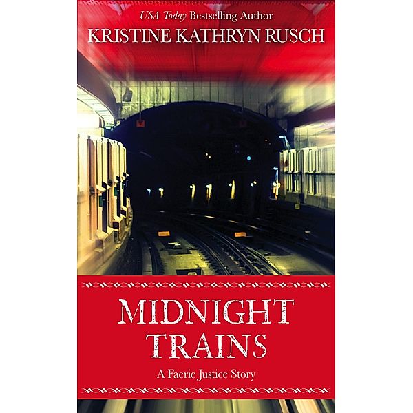 Midnight Trains (Faerie Justice, #9) / Faerie Justice, Kristine Kathryn Rusch