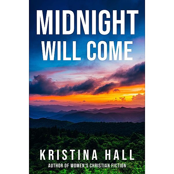 Midnight Will Come (Kentucky Midnight, #1) / Kentucky Midnight, Kristina Hall