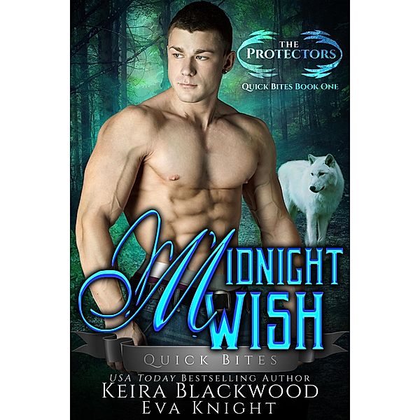 Midnight Wish (The Protectors Quick Bites, #1) / The Protectors Quick Bites, Keira Blackwood, Eva Knight