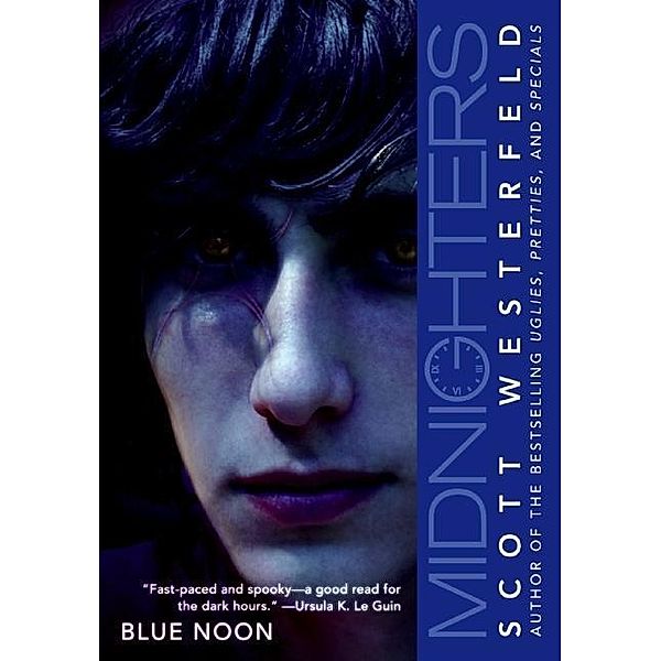 Midnighters #3: Blue Noon / Midnighters Bd.3, Scott Westerfeld