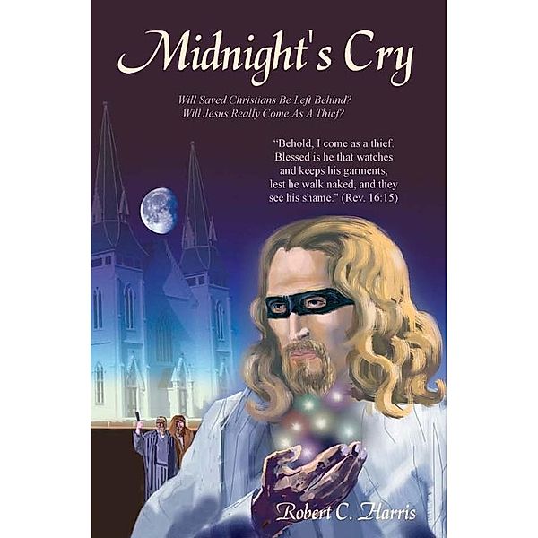 Midnight's Cry, Robert C. Harris