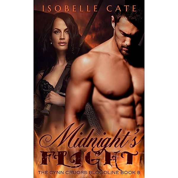 Midnight's Flight (The Cynn Cruors Bloodline Series, #8) / The Cynn Cruors Bloodline Series, Isobelle Cate