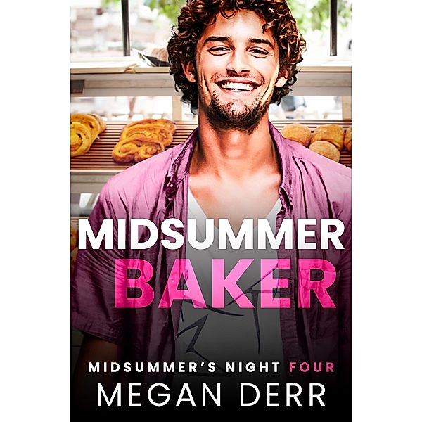 Midsummer Baker (Midsummer's Night, #4) / Midsummer's Night, Megan Derr
