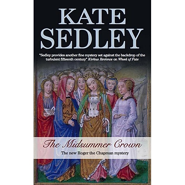 Midsummer Crown / A Roger the Chapman Mystery Bd.20, Kate Sedley