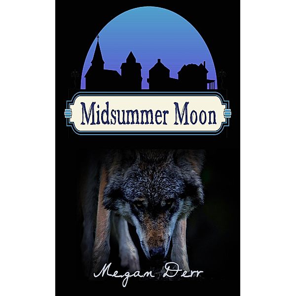 Midsummer Moon (Tales of Midsummer's Night, #1) / Tales of Midsummer's Night, Megan Derr