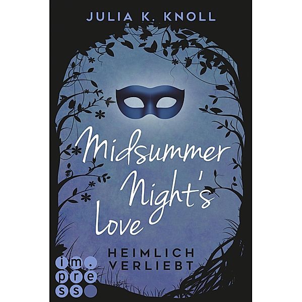 Midsummer Night's Love. Heimlich verliebt, Julia Kathrin Knoll