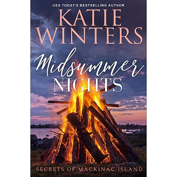 Midsummer Nights (Secrets of Mackinac Island, #4) / Secrets of Mackinac Island, Katie Winters