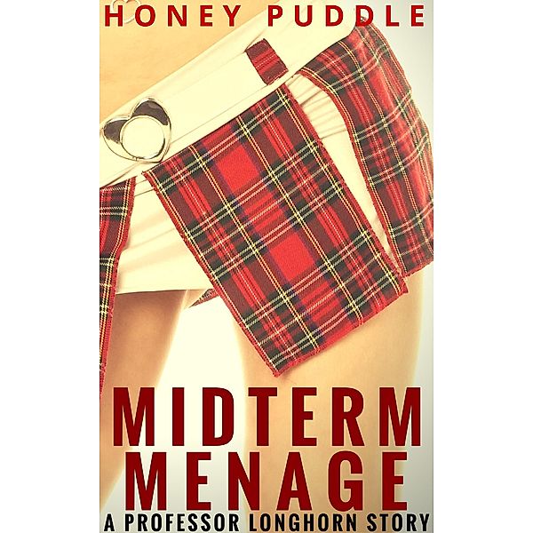 Midterm Menage (Professor Longhorn, #3) / Professor Longhorn, Honey Puddle