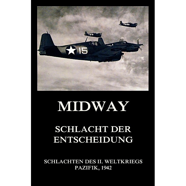 Midway - Schlacht der Entscheidung / Schlachten des II. Weltkriegs (Digital) Bd.1