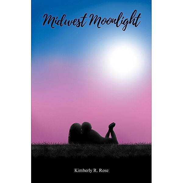 Midwest Moonlight (Luna Family Trilogy, #3) / Luna Family Trilogy, Kimberly R. Rose