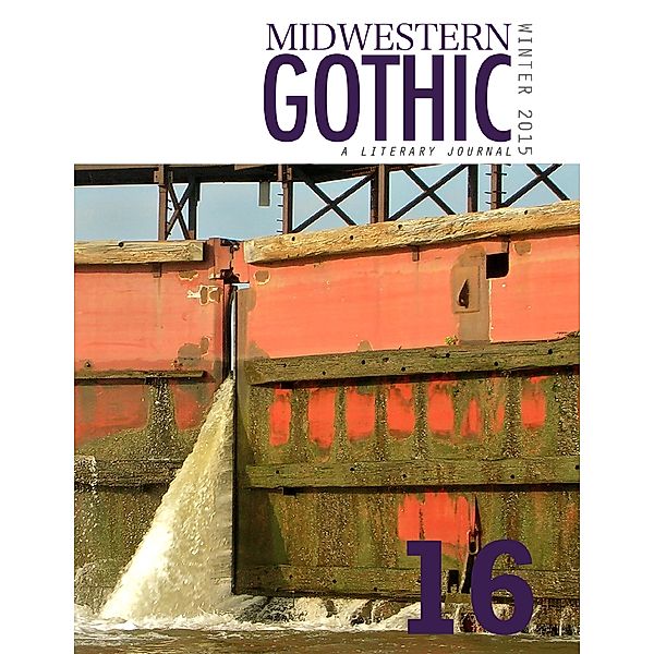 Midwestern Gothic: Winter 2015 Issue 16, Midwestern Gothic