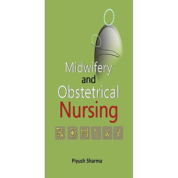 Midwifery and Obstetrical Nursing, Piyush Sharma