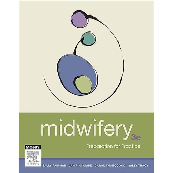 Midwifery - E-Book, Sally Pairman, Jan Pincombe, Carol Thorogood, Sally K. Tracy
