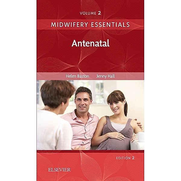 Midwifery Essentials: Antenatal E-Book, Helen Baston, Jennifer Hall