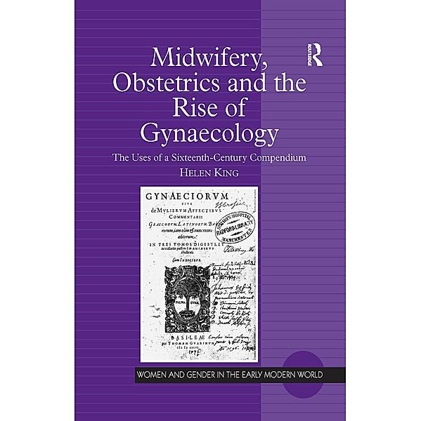 Midwifery, Obstetrics and the Rise of Gynaecology, Helen King