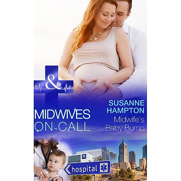 Midwife's Baby Bump (Mills & Boon Medical) (Midwives On-Call, Book 4) / Mills & Boon Medical, Susanne Hampton
